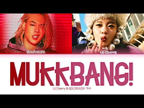 Lil Cherry & GOLDBUUDA - MUKKBANG! 가사 Color Coded Lyrics Han/Rom/Eng