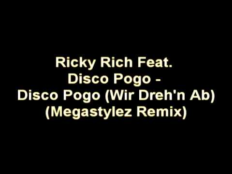 Ricky Rich Feat. Disco Pogo - Disco Pogo (Wir Dreh'n Ab) (Megastylez Remix).mp4