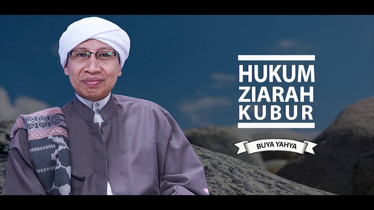 Hukum Ziarah Kubur - Buya Yahya