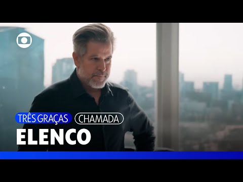 Muita estrela reunida no elenco do novelão brasileiro que vem chegando! | Três Graças | TV Globo