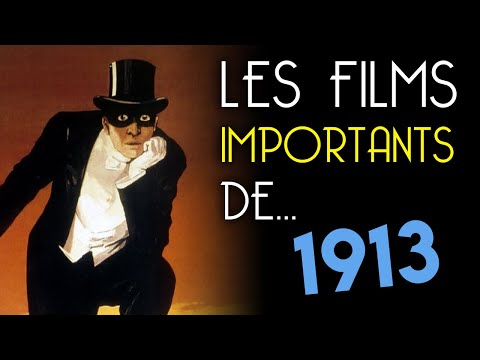 LES FILMS IMPORTANTS DE... -1913-