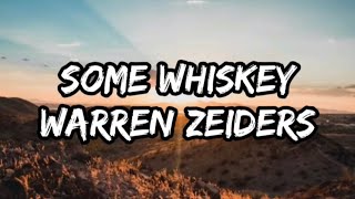 Warren Zeiders - Some Whiskey (Lyrics)