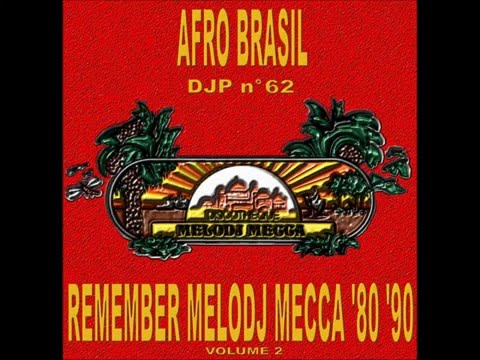 DJP N°62   REMEMBER MELODY MECCA '80 '90   AFRO BRASIL   Mix Deejay Pallì