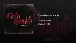 Cartel de Santa - Todas Mueren por Mí   Músic (audio) Official