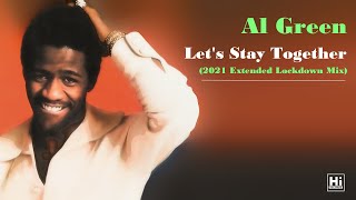 Al Green &quot;Let&#39;s Stay Together&quot; (2021 Extended Mix) ****