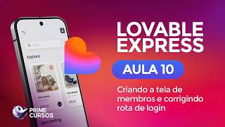 Aula 10 – Criar a Tela de Membros, rota de Login | Curso de Lovable Express | PrimeCursos do Brasil