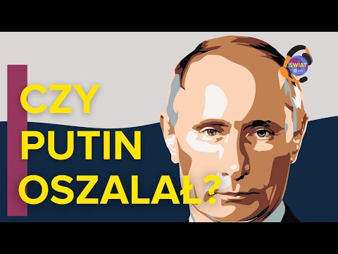 Czy Putin zwariował (cz.2)?