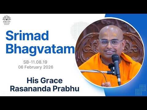 Srimad Bhagavatam Class by His Grace Rasananda Prabhu  | SB-11.08.19