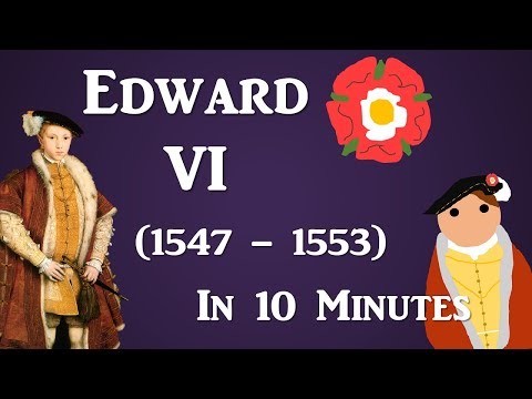 Edward VI (1547 - 1553) - 10 Minute History