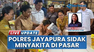 Polresta Jayapura Sidak Pasar Sentral Hamadi, Pastikan Isi Minyakita Sudah Sesuai dengan Takaran