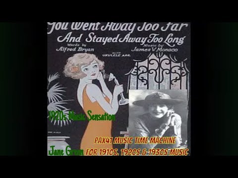 Popular 1927 Music - Jane Green - You Went Away Too Far @Pax41