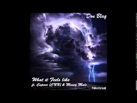 Don Blaq - What it Feels Like (Feat. Capone [CNN] & Money Malc)