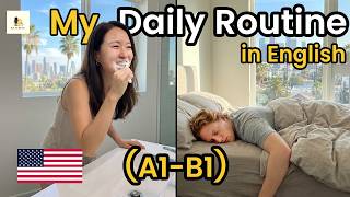 My Daily Routine in English | Morning to Night in Los Angeles | A1-B1 English Practice