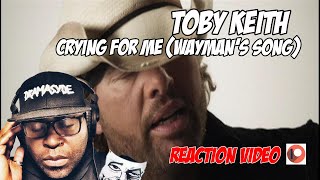 Toby Keith | Crying For Me (Wayman&#39;s Song) Country Music REACTION VIDEO