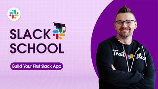 Slack School | Build Your First Slack App