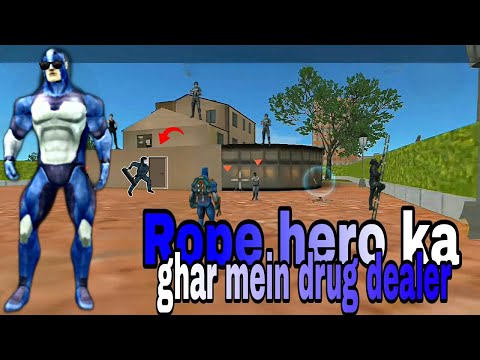rope hero vice town || rope hero ka Ghar ma drug dealer || Rope hero vice town game #starxpert #rope