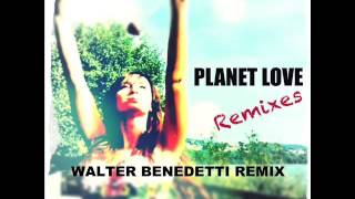 Datta, De Stefani, Demarchi - Planet Love (Walter Benedetti Remix)