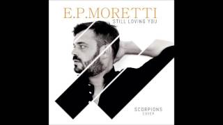 SCORPIONS - STILL LOVING YOU (Cover by E.P. Moretti)
