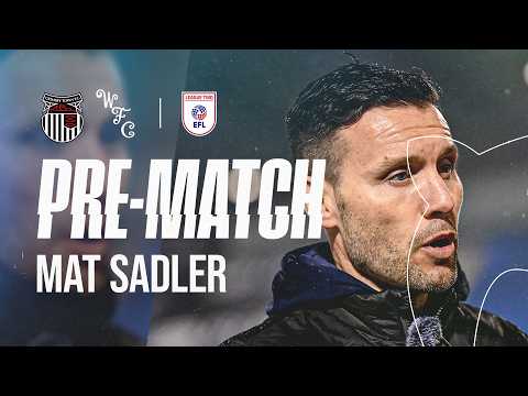 Vor dem Spiel: Cheftrainer Mat Sadler über die Vorbereitungen auf die Partie gegen Grimsby Town
