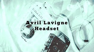 Avril Lavigne - Headset (lyrics)