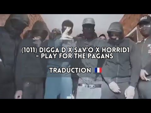 (1011) Digga D x Sav’O x Horrid1 - Play For The Pagans - Traduction 🇫🇷