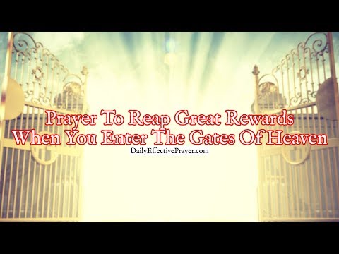 Prayer To Reap Great Rewards When You Enter The Gates Of Heaven