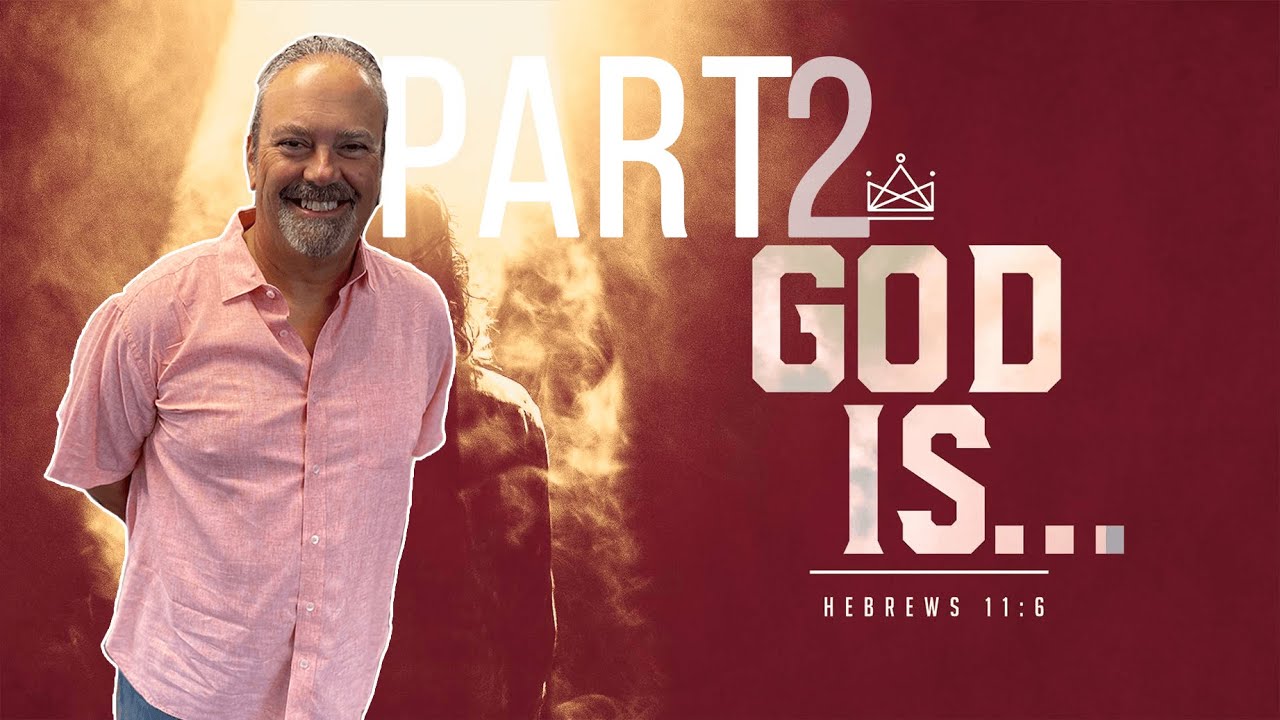 God Is... | Part Two | Pastor Dan