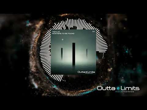 Teklix - Nowhere To Be Found (Original Mix) [Outta Limits]