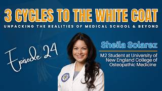 Sheila, M2 at University of New England College of Osteopathic Medicine | Med School Years | Ep 24