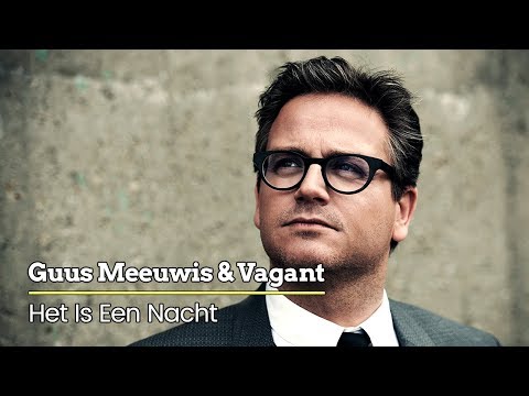 Guus Meeuwis & Vagant - Het Is Een Nacht (Levensecht) [Audio Only]