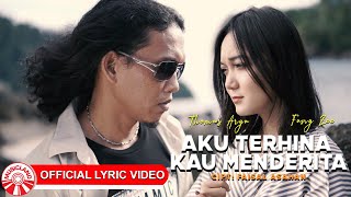 Download lagu Thomas Arya & Fany Zee - Aku Terhina Kau Menderita [ Lyric Video HD] mp3