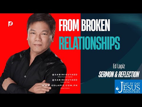 💔 *From Broken Relationships* | Ed Lapiz – Healing, Faith & Moving Forward  -  ©2014-2026