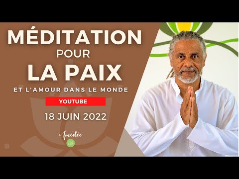 Méditation guidée pour la Paix et l'Amour dans le monde