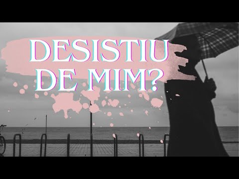 Desistiu de Mim? O que Diria?