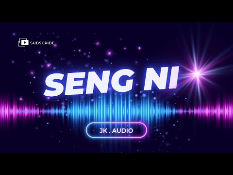 SENG NI | Kachin Dj Songs 