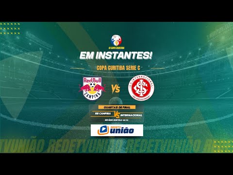 RED BULL CAMPINHA X INTERNACIONAL SJP - QUARTAS DE FINAL - COPA CURITIBA SERIE C