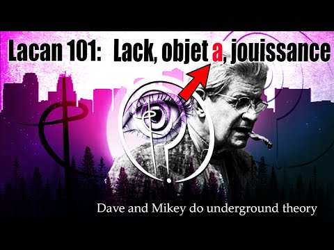 LACAN 101: Lack, objet petit a, jouissance | S1:E5