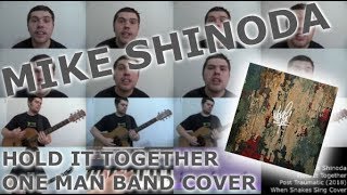 Mike Shinoda - Hold It Together (ONE MAN BAND COVER)