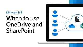 When to use OneDrive and SharePoint