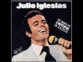 Julio Iglesias - A Veces Tu, A Veces Yo 