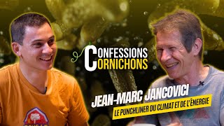 Jean-Marc JANCOVICI 🥒 CONFESSIONS CORNICHONS