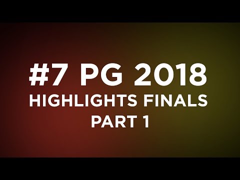 #7 PG 2018 | Highlights FINALS | Part 1