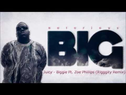 Biggie Ft. Zoe Phillips - Juicy (Rigggity Remix)
