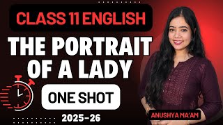 The Portrait Of A Lady | One Shot | Class 11 English | Full Chapter | Anushya ma'am