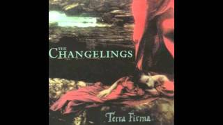 The Changelings - Terra Firma
