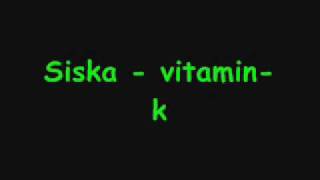 Siska - Vitamin k