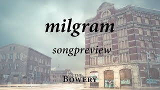 SONGPREVIEW - 'Milgram' | The Bowery
