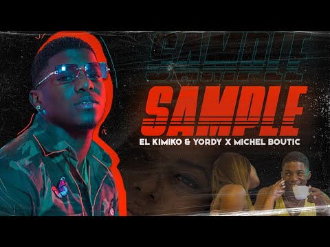 El Kimiko y Yordy x Michel Boutic  - Sample (Video Oficial)