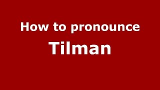 How to pronounce Tilman