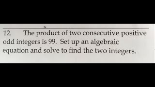 The product of two consecutive positive odd integers is 99. Find them.